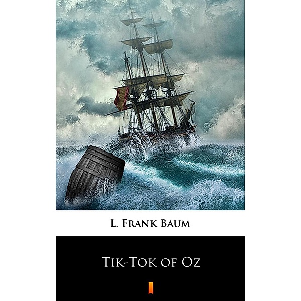 Tik-Tok of Oz, L. Frank Baum
