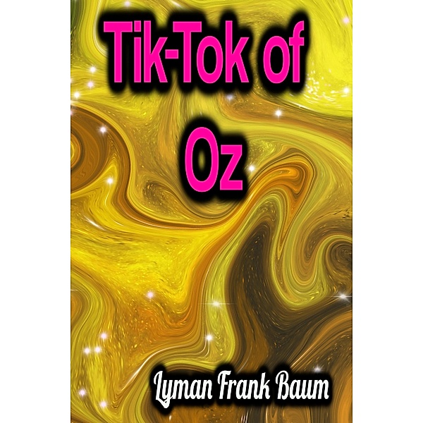 Tik-Tok of Oz, Lyman Frank Baum