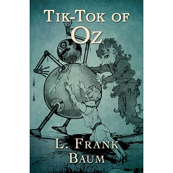 Tik-Tok of Oz / The Oz Series, L. Frank Baum