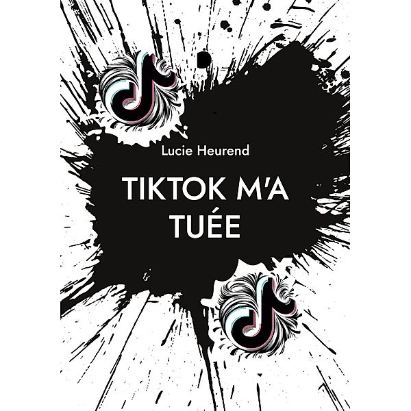 TikTok m'a tuée, Lucie Heurend