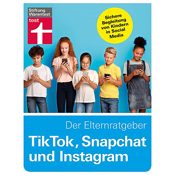 TikTok, Snapchat und Instagram - Der Elternratgeber, @dieserdad, Tobias Bücklein