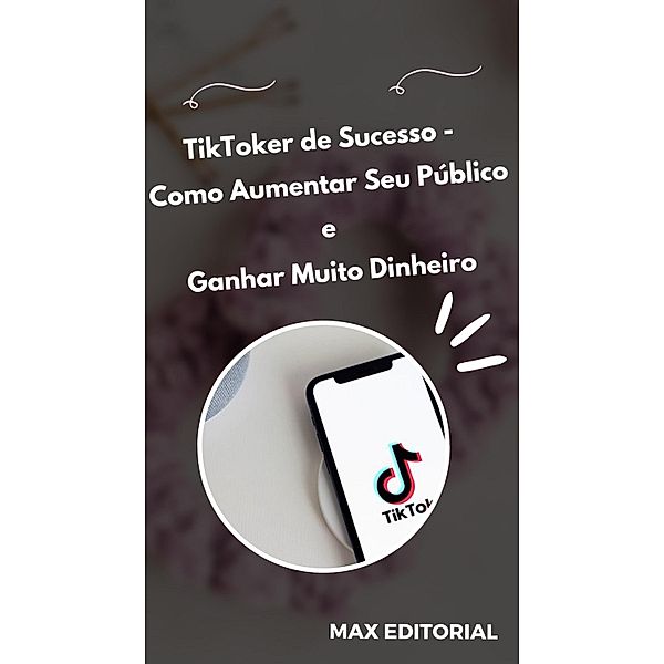 TikToker de Sucesso, Max Editorial