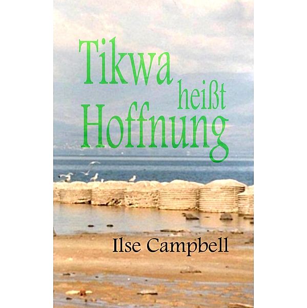 Tikwa heisst Hoffnung, Ilse Campbell