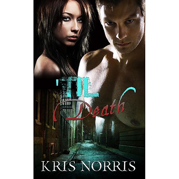 Til Death: A Box Set, Kris Norris