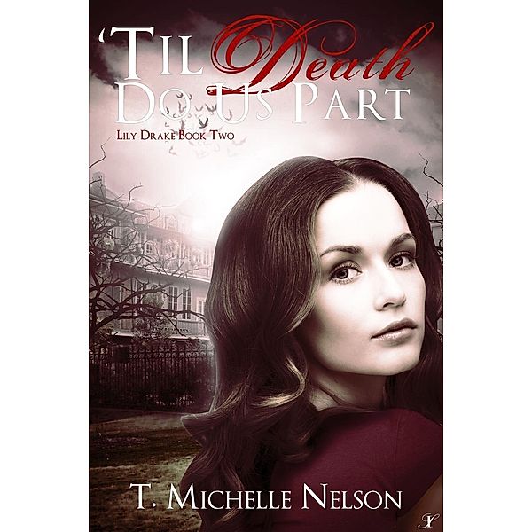 'Til Death Do Us Part (Lily Drake Series, #2) / Lily Drake Series, T. Michelle Nelson