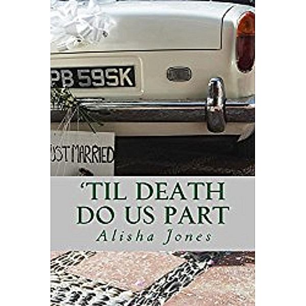 'Til Death Do Us Part (Vows Series, #4), Alisha Jones