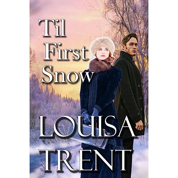 Til First Snow, Louisa Trent