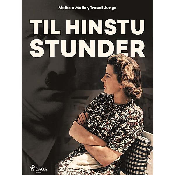 Til hinstu stundar - Einkaritari Hitlers segir frá, Traudl Junge, Melissa Muller