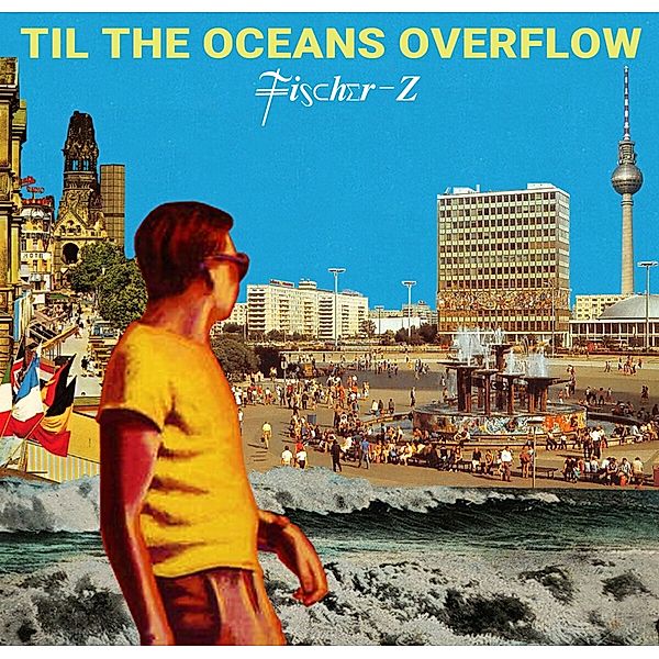 Til The Oceans Overflow (Vinyl), Fischer-Z