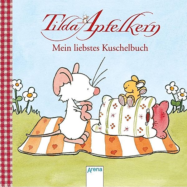 Tilda Apfelkern. Mein liebstes Kuschelbuch, Andreas H. Schmachtl