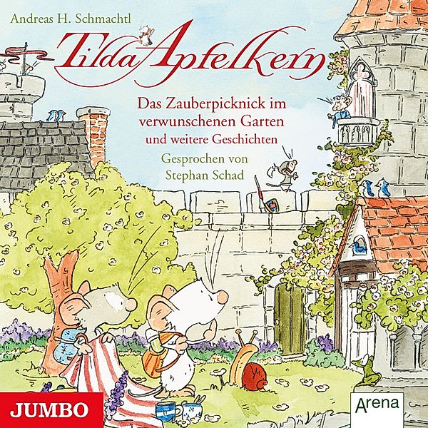 Tilda Apfelkern - Tilda Apfelkern. Das Zauberpicknick im verschwunschenen Garten und weitere Geschichten, Andreas H. Schmachtl