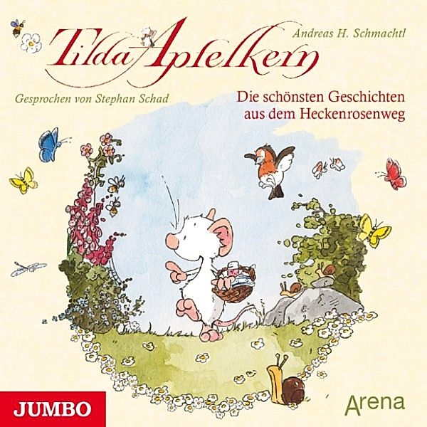 Tilda Apfelkern - Tilda Apfelkern. Die schönsten Geschichten aus dem Heckenrosenweg, Andreas H. Schmachtl