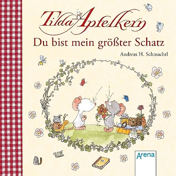 Tilda Apfelkern / Tilda Apfelkern. Du bist mein grösster Schatz, Andreas H. Schmachtl