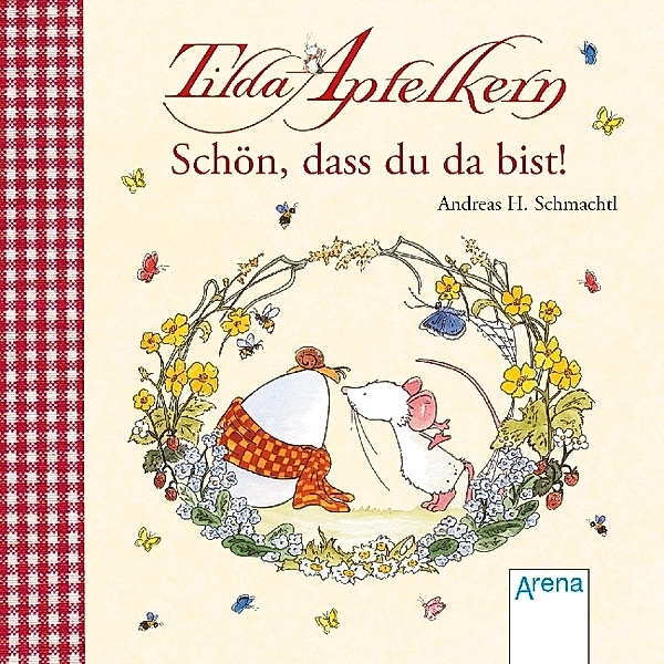 Tilda Apfelkern / Tilda Apfelkern. Schön, dass du da bist!, Andreas H. Schmachtl