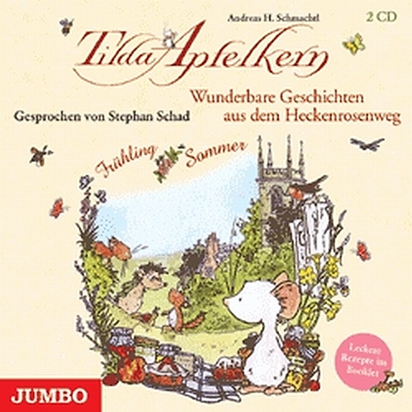 Tilda Apfelkern - Wunderbare Geschichten aus dem Heckenrosenweg,2 Audio-CDs, Andreas H. Schmachtl