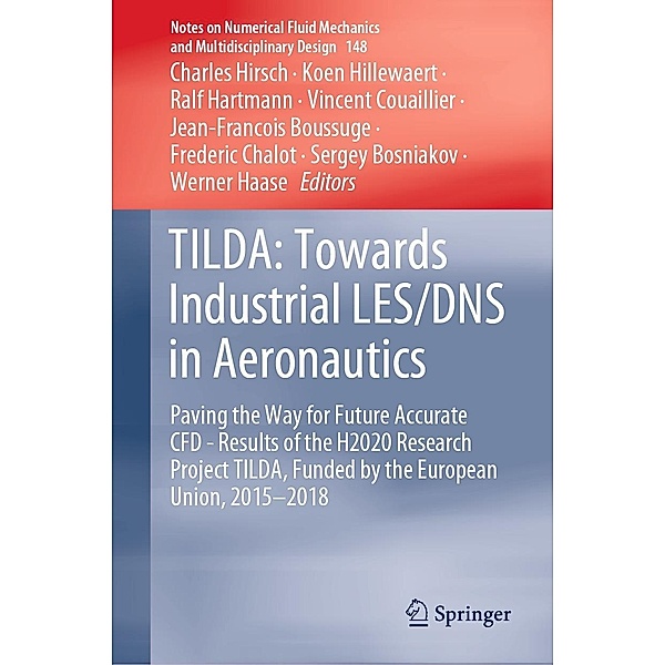 TILDA: Towards Industrial LES/DNS in Aeronautics / Notes on Numerical Fluid Mechanics and Multidisciplinary Design Bd.148