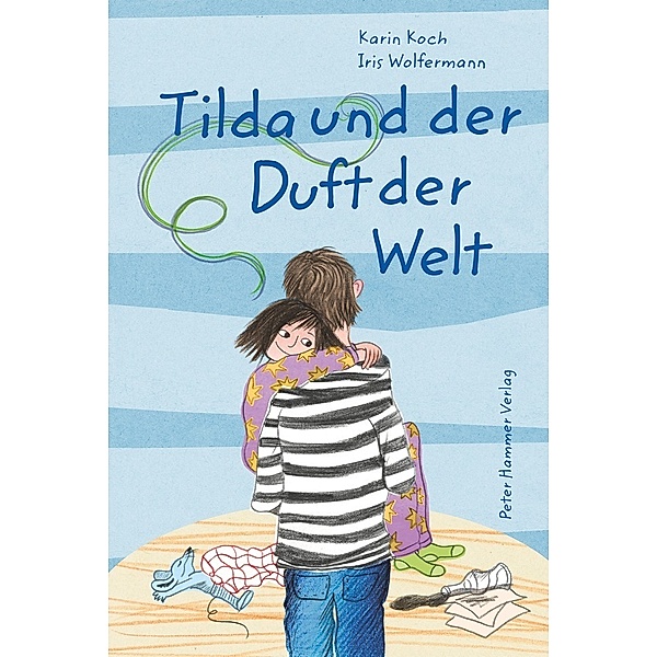 Tilda und der Duft der Welt, Karin Koch, Iris Wolfermann