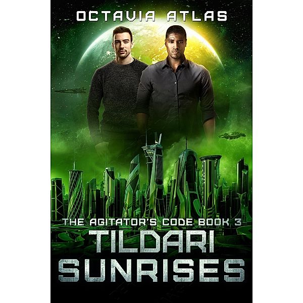 Tildari Sunrises (The Agitator's Code, #3) / The Agitator's Code, Octavia Atlas