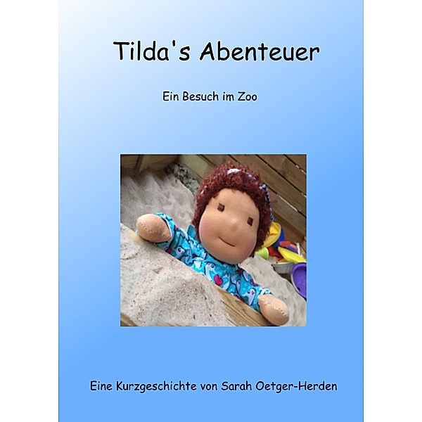 Tilda's Abenteuer, Sarah Oetger-Herden
