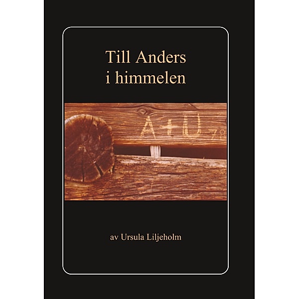 Till Anders i himmelen, Ursula Liljeholm