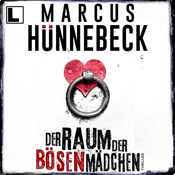 Till Buchinger - 7 - Der Raum der bösen Mädchen, Marcus Hünnebeck