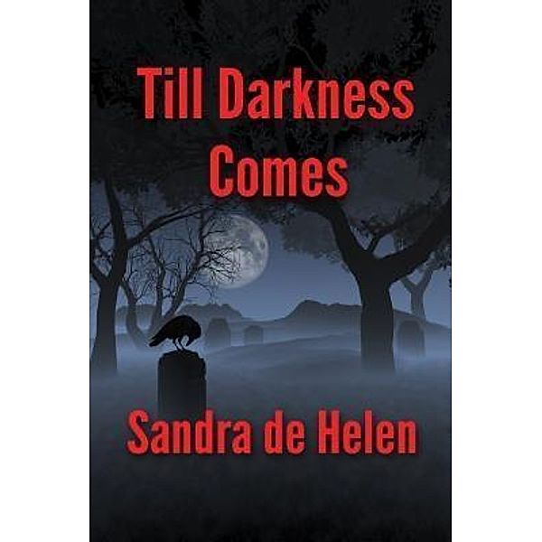 Till Darkness Comes, Sandra De Helen