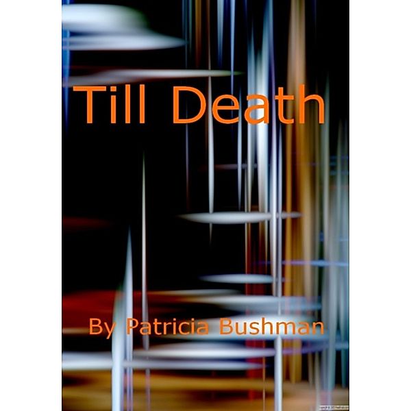 Till Death, Patricia Bushman