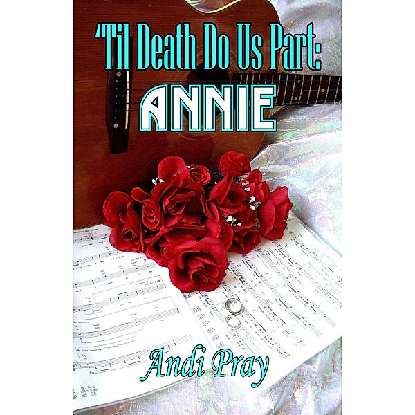 Till Death Do Us Part: Annie, Andi Pray