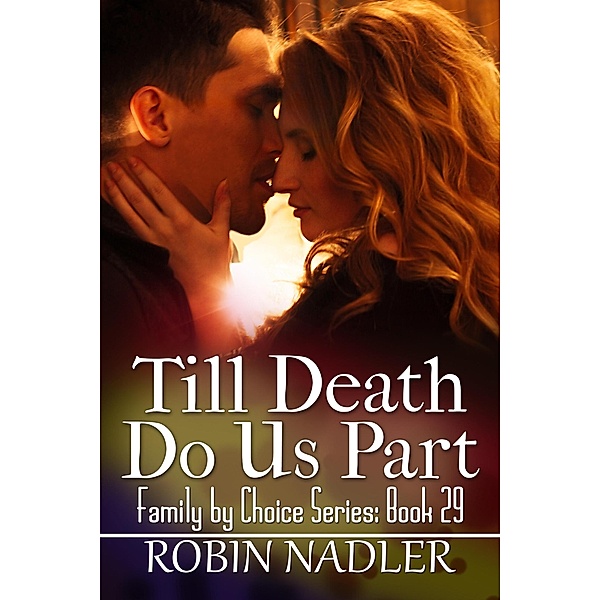 Till Death Do Us Part (Family by Choice, #29) / Family by Choice, Robin Nadler