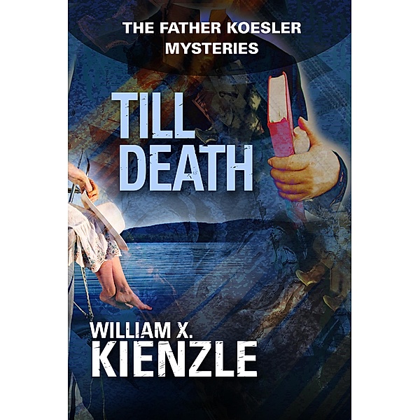 Till Death / The Father Koesler Mysteries, William Kienzle