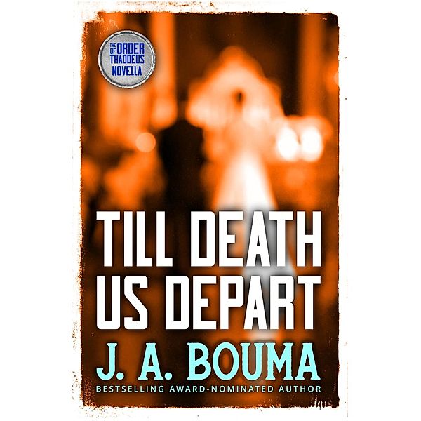 Till Death Us Depart (Order of Thaddeus) / Order of Thaddeus, J. A. Bouma