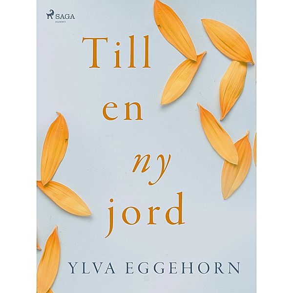 Till en ny jord, Ylva Eggehorn