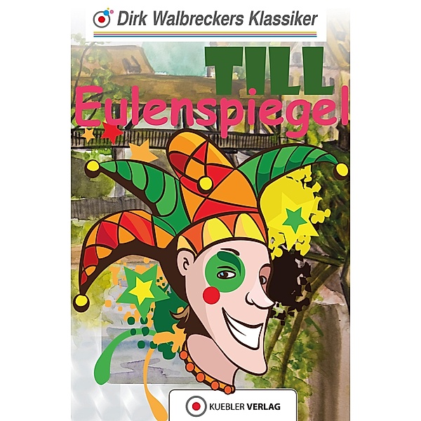 Till Eulenspiegel / Walbreckers Klassiker - Nacherzshlungen Bd.11, Dirk Walbrecker