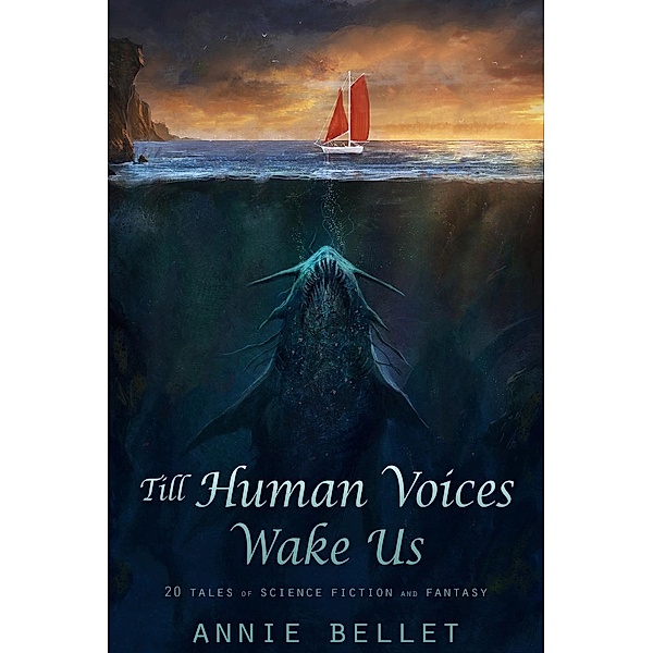 Till Human Voices Wake Us, Annie Bellet