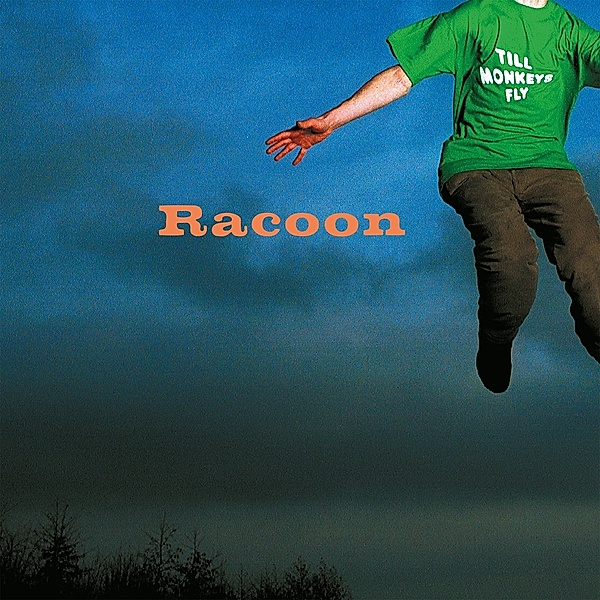 Till Monkeys Fly (Vinyl), Racoon