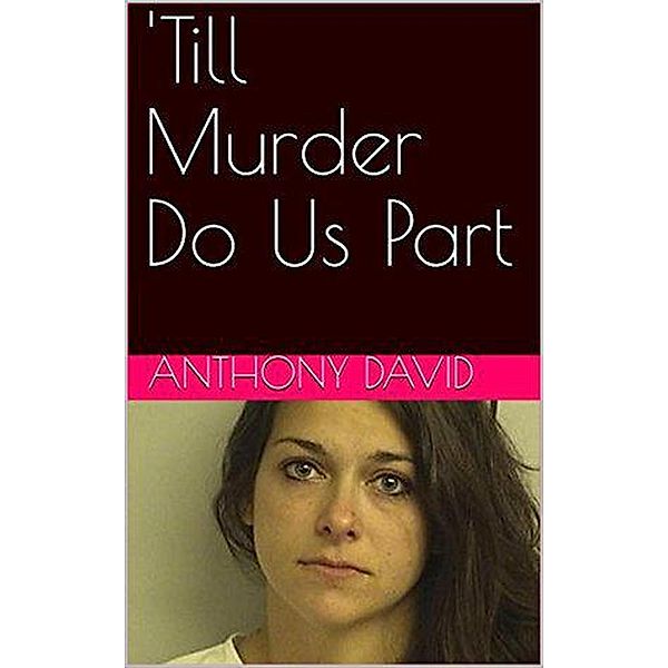 'Till Murder Do Us Part, Anthony David