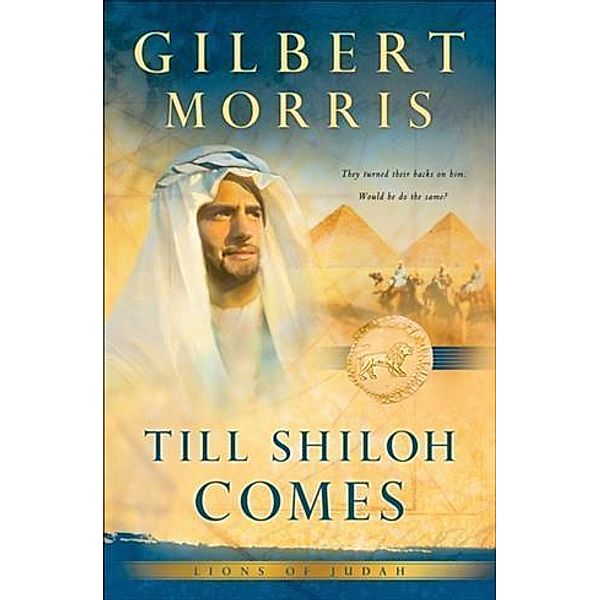 Till Shiloh Comes (Lions of Judah Book #4), Gilbert Morris