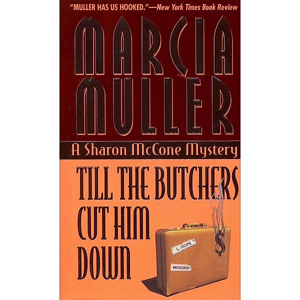 Till the Butchers Cut Him Down / A Sharon McCone Mystery Bd.15, Marcia Muller