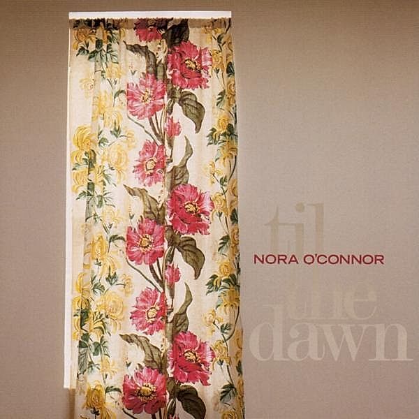 Till The Dawn, Nora O'connor