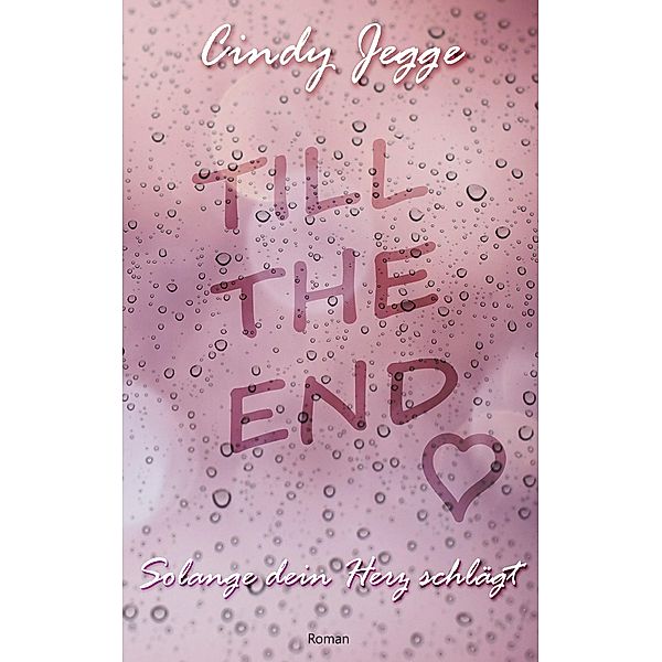 Till the end, Cindy Jegge