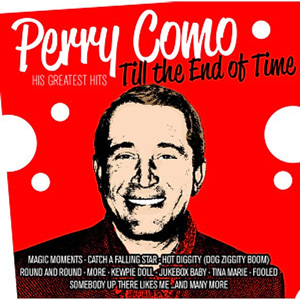 Till The End Of Time-His Greatest Hits, Perry Como