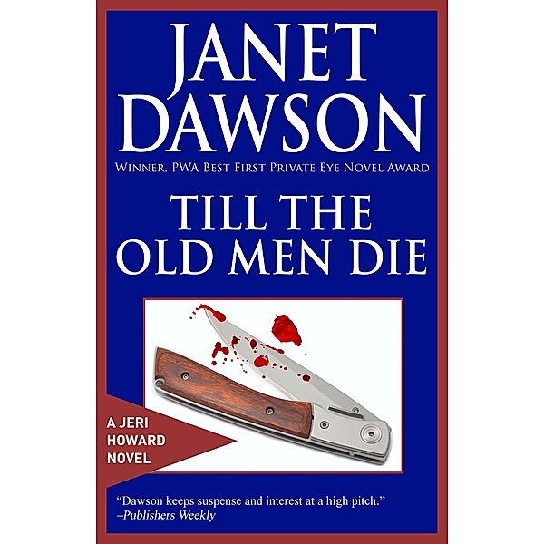 Till The Old Men Die / Janet Dawson, Janet Dawson