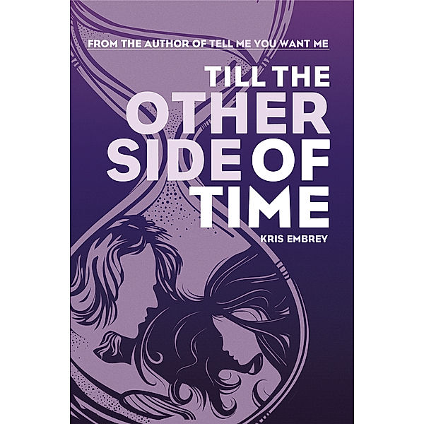 Till the Other Side of Time, Kris Embrey