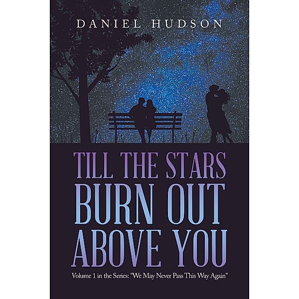 Till the Stars Burn out Above You, Daniel Hudson