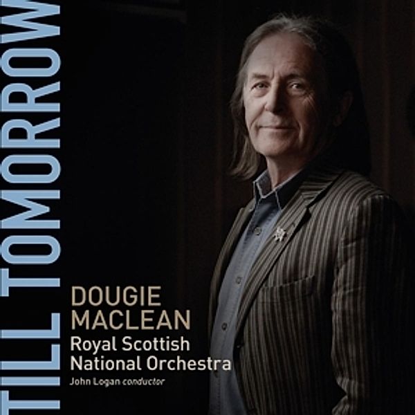 Till Tomorrow-Lieder Von Dougie Maclean, Maclean, Logan, Royal Scottish No