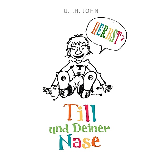 Till und deiner Nase - Band 2 / Till und Deiner Nase Bd.2, U. T. H John