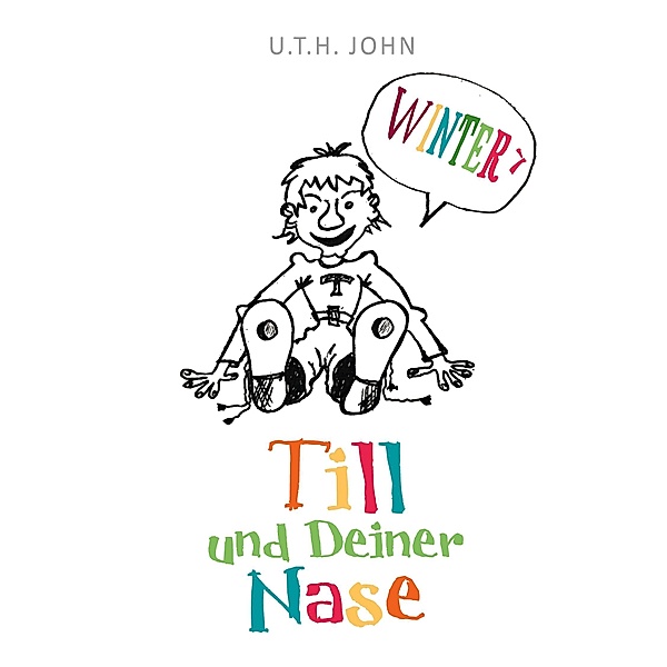Till und deiner Nase - Band 3 / Till und Deiner Nase Bd.3, U. T. H John