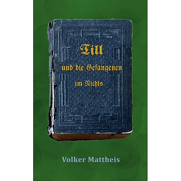 Till und die Gefangenen im Nichts, Volker Mattheis