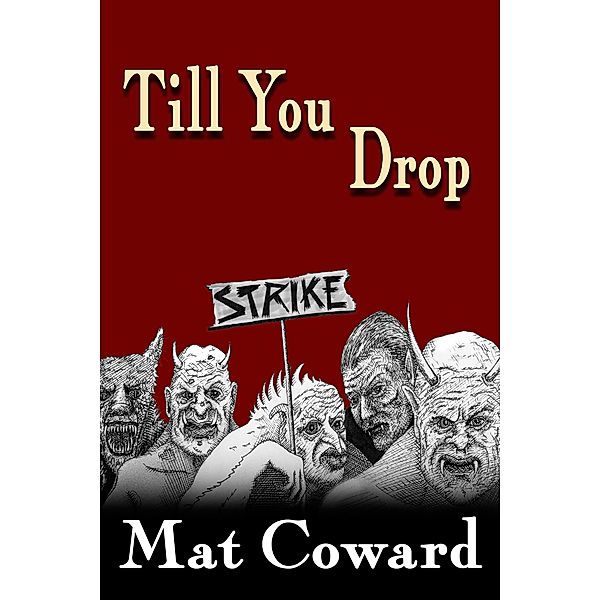 Till You Drop, Mat Coward