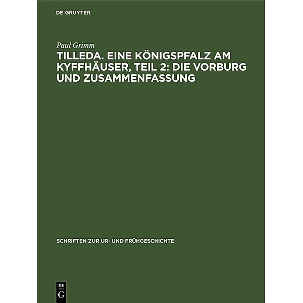 Tilleda. Eine Königspfalz am Kyffhäuser, Teil 2: Die Vorburg und Zusammenfassung, Paul Grimm